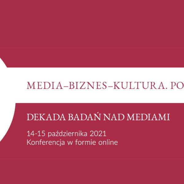 Konferencja naukowa „Media Biznes Kultura”, Gdańsk, 14-15.10.2021 r.