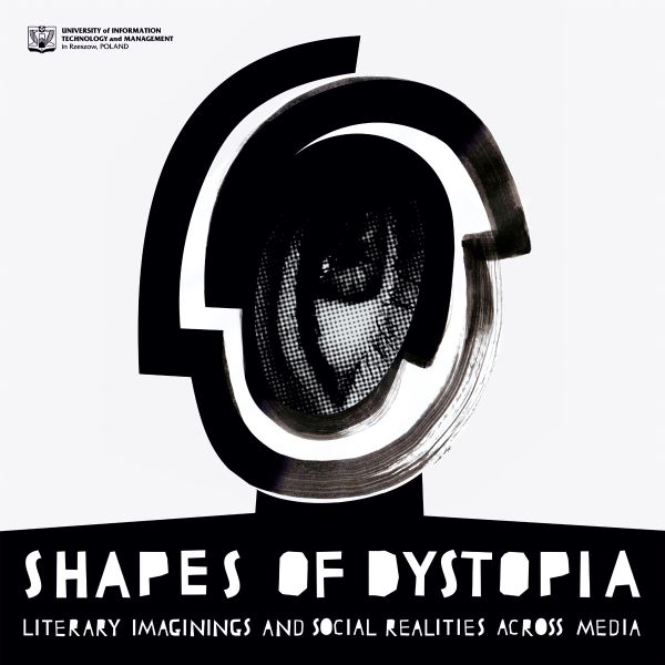 Międzynarodowa konferencja „Shapes of Dystopia: Literary Imaginings and Social Realities Across Media”